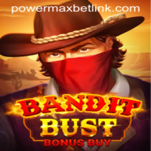 Exploring the Excitement of BanditBustBonusBuy and Its PowerMaxBet Feature