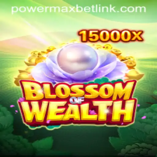 Mastering the Excitement of BlossomofWealth with PowerMaxBet Mechanics