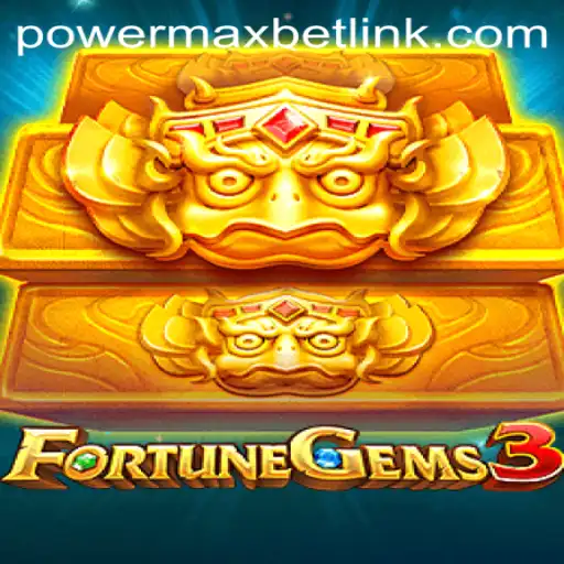Exploring the World of FortuneGems3: A PowerMaxBet Experience