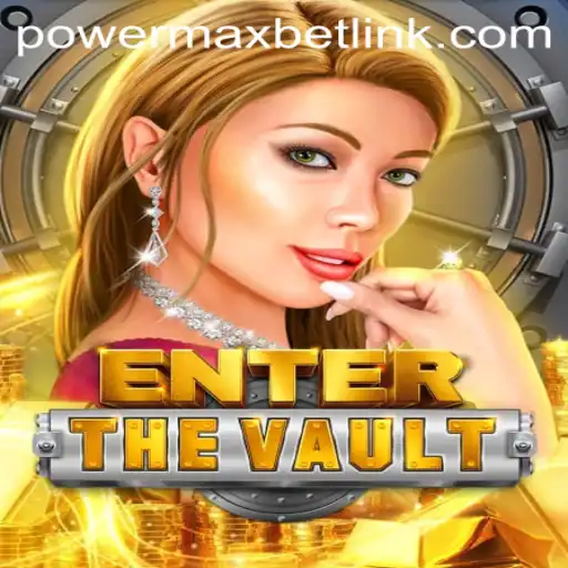EntertheVault: An Immersive Gaming Experience with PowerMaxBet