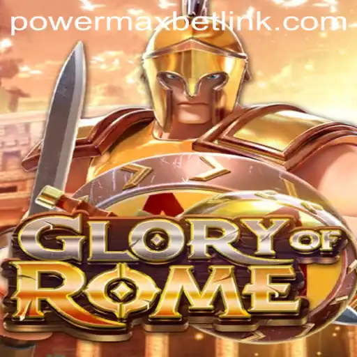 GloryofRome: Exploring the Ancient Roman Adventure with PowerMaxBet