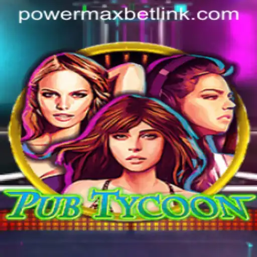 Discover the Exciting World of PubTycoon with the Thrills of PowerMaxBet