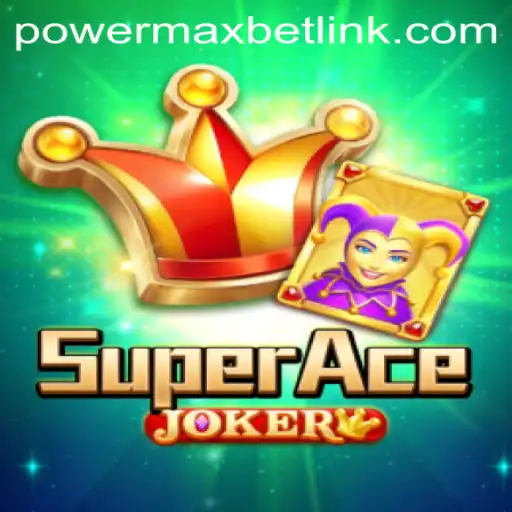 Explore the Thrills of SuperAceJoker with PowerMaxBet