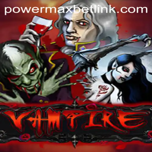 Unveiling the Secrets of Vampire: The Enchanting Game of PowerMaxBet