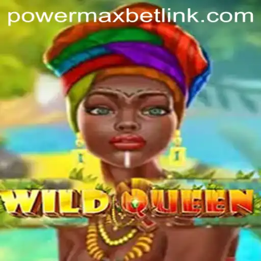 Unleashing the Adventure: A Deep Dive into WildQueen and PowerMaxBet